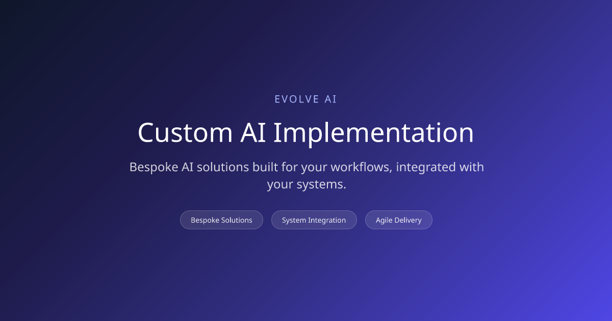 Custom AI Implementation | Bespoke AI Solutions | Evolve AI | Evolve AI